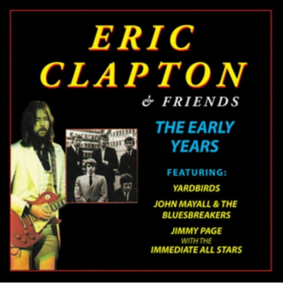 Eric Clapton & Friends The Early Years