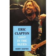 Eric Clapton Lost in the Blues, Paperback