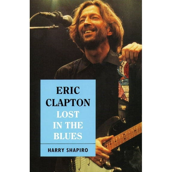 Eric Clapton: Lost in the Blues, (Paperback)