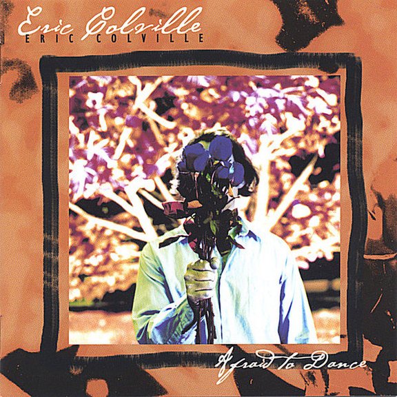 Eric Colville - Afraid to Dance - Music & Performance - CD