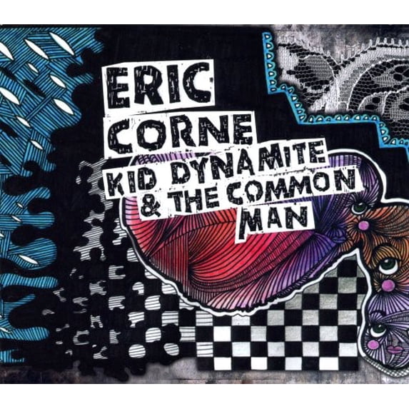 Eric Corne - Kid Dynamite & the Common Man - Rock - CD
