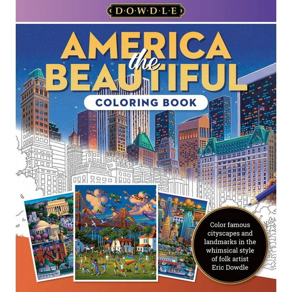 Dowdle Coloring Book America the Beautiful Coloring Book: Color Famous Cityscapes and Landmarks in the Whimsical Style of Folk Artist Eric Do, Book 4, (Paperback)
