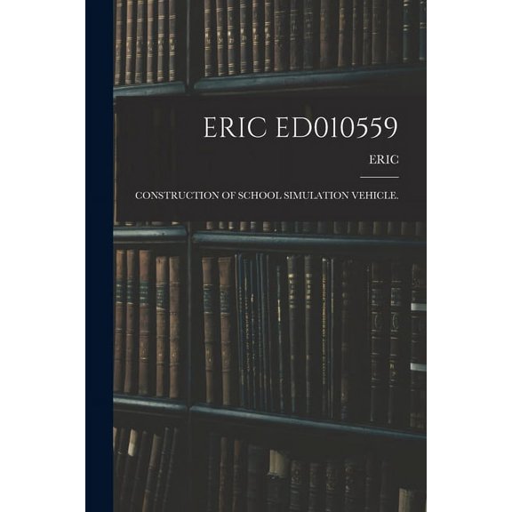 Eric Ed010559: Construction of School Simulation Vehicle., (Paperback)