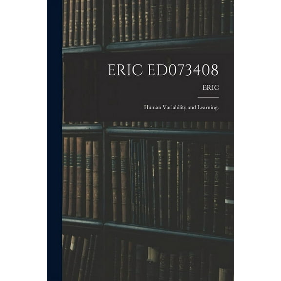 Eric Ed073408: Human Variability and Learning., (Paperback)