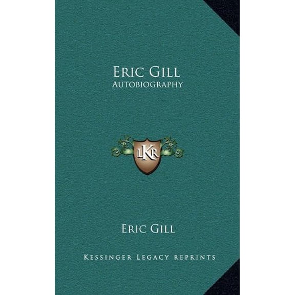 Eric Gill: Autobiography Hardcover 1164504460 9781164504467 Eric Gill