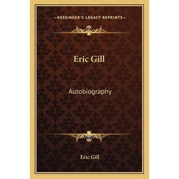 Eric Gill: Autobiography Paperback 1163140503 9781163140505 Eric Gill