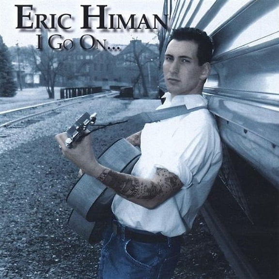 Eric Himan : I Go On...