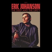 Eric Johanson - The Deep And The Dirty - Music & Performance - CD