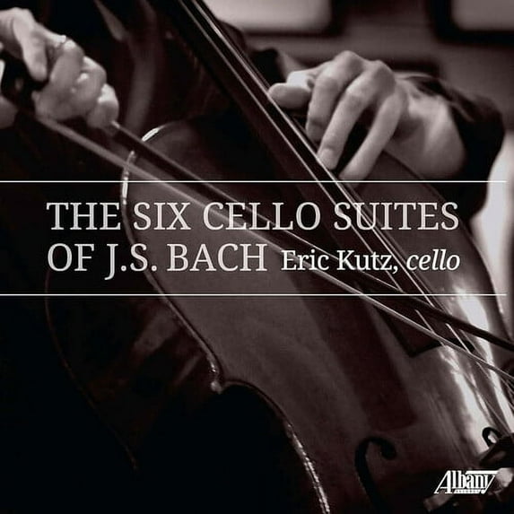 Eric Kutz - Six Cello Suites Of J.S. Bach - Music & Performance - CD
