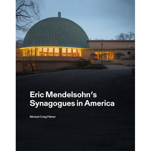 Eric Mendelsohn's Synagogues in America, (Hardcover)
