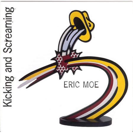 Eric Moe - Kicking & Screaming - Music & Performance - CD