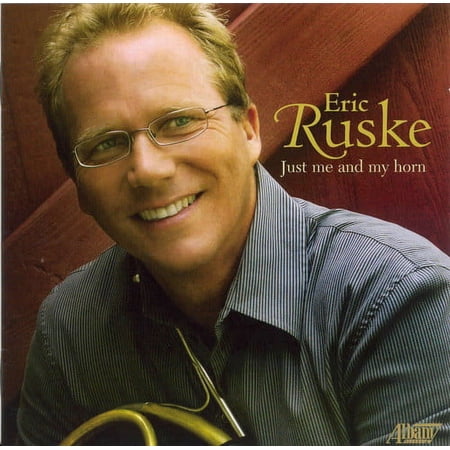 Eric Ruske - Just Me & My Horn - Music & Performance - CD