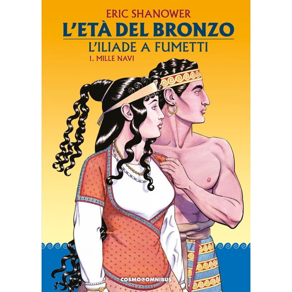 Eric Shanower L'et del bronzo. L'Iliade a fumetti. Mille navi (Vol. 1) (Paperback)