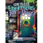 Eric Tuggs Enormous Jar of Bugs, Hardcover