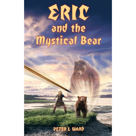 Eric and the Mystical Bear, (Paperback)