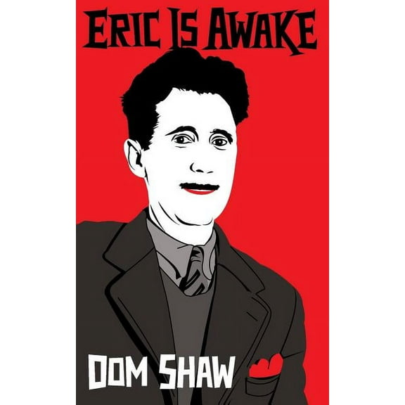 Eric is Awake Paperback 0992611512 9780992611514 Dom Shaw