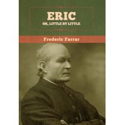 Eric, or Little by Little, Hardcover