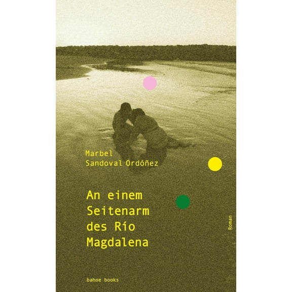 Sandoval Ordez, M An einem Seitenarm des Ro Magdalena (Hardcover)