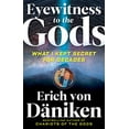 thumbnail image 1 of Pre-Owned Eyewitness to the Gods: What I Kept Secret for Decades (Paperback) 1632651688 9781632651686, 1 of 1