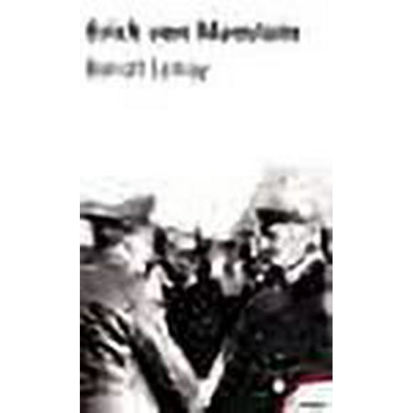 Erich Von Manstein : Le stratge de Hitler