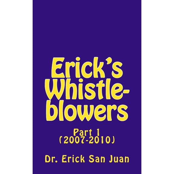 Erick's Whistleblowers: Part 1 (2007-10), (Paperback)