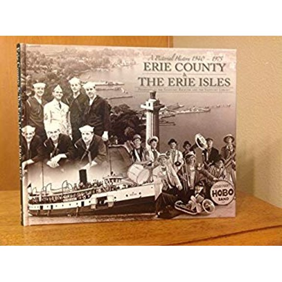 Pre-Owned Erie County and the Erie Isles : : A Pictorial History; 1940-1975 (Hardcover) 9781597251112