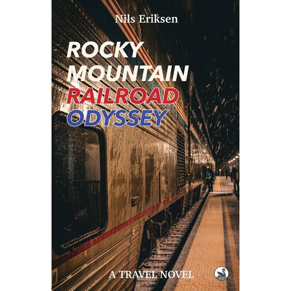 Erik & Amelia Rocky Mountain Railroad Odyssey: He loves to travel by train - until he finds true love, Book 0, (Paperback)