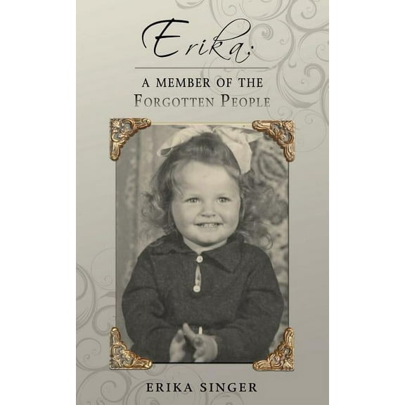 Erika: A Member of the Forgotten People, (Paperback)