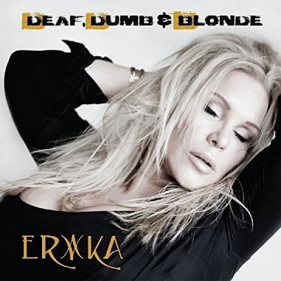 Erika - Deaf Dumb & Blonde - Music & Performance - CD