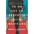 thumbnail image 1 of Yo No Soy Tu Perfecta Hija Mexicana / I Am Not Your Perfect Mexican Daughter (Paperback), 1 of 3