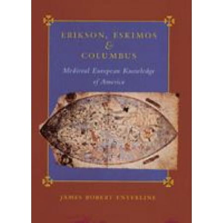 Pre-Owned Erikson Eskimos and Columbus: Medieval European Knowledge of America (Paperback) 0801878950 9780801878954