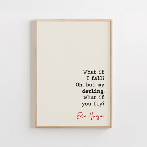Erin Hanson Quote Print, What If I Fall? Oh, But My Darling, What If You Fly?, Famous Quotes Poster, Wall Art, Printable Decor, Unframed Poster Size 8x12