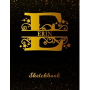 Erin Sketchbook Letter E Personalized First Name Personal Drawing Sketch Book for Artists & Illustrators Black Gold Space Glittery Effect Cover Scrapbook Notepad & Art Workbook Create & Learn to Draw