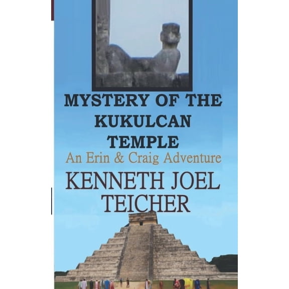 Erin and Craig Books Mystery of The Kukulcan Temple, Book 4, (Paperback)