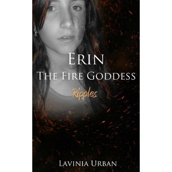 Erin the Fire Goddess Erin the Fire Goddess: Ripples, Book 5, (Paperback)