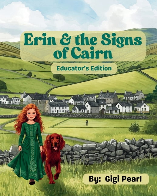 Erin & the Signs of Cairn: A Magical Story About Mindfulness, Nature, and Learning to See with the Heart, (Paperback)