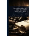 thumbnail image 1 of Erinnerungen Aus Meinem Leben, Volume 1, Issue 1, (Hardcover), 1 of 1