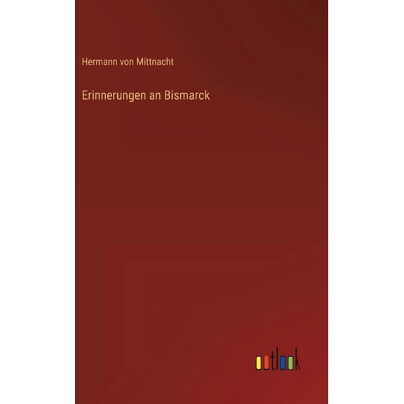 Erinnerungen an Bismarck, (Hardcover)