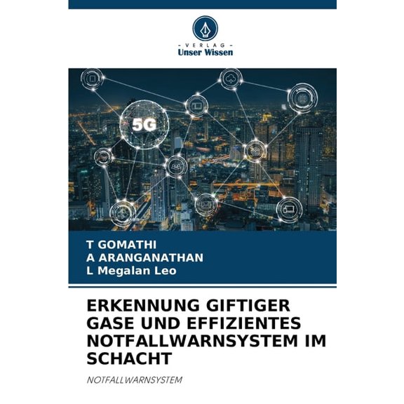 Erkennung Giftiger Gase Und Effizientes Notfallwarnsystem Im Schacht, (Paperback)