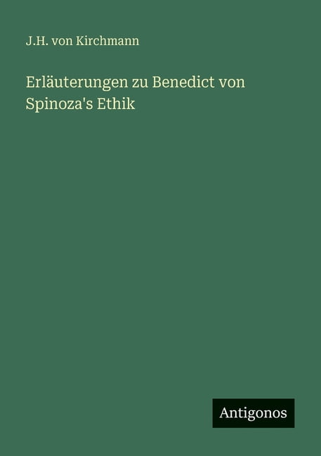 Erläuterungen zu Benedict von Spinoza's Ethik, (Paperback)