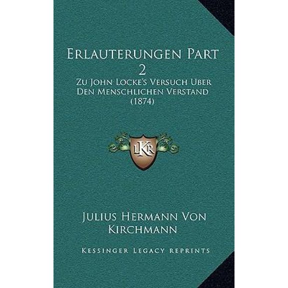 Erlauterungen Part 2: Zu John Locke's Versuch Uber Den Menschlichen Verstand (1874) Paperback