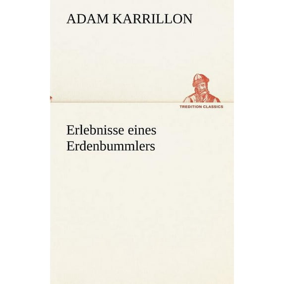 Erlebnisse Eines Erdenbummlers (Paperback)