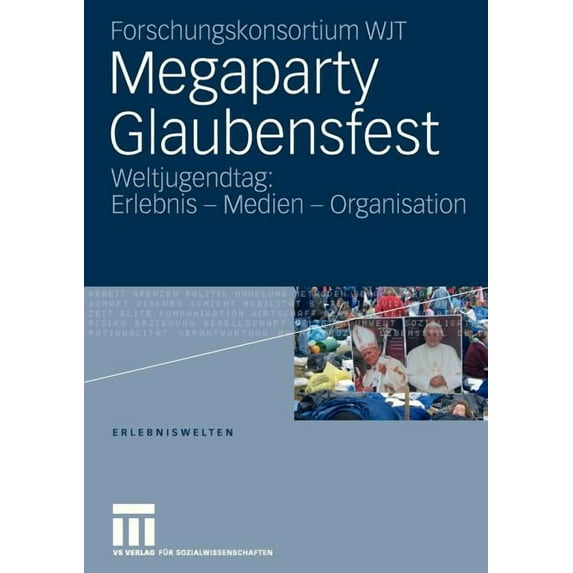 Erlebniswelten Megaparty Glaubensfest: Weltjugendtag: Erlebnis - Medien - Organisation, Book 12, (Paperback)