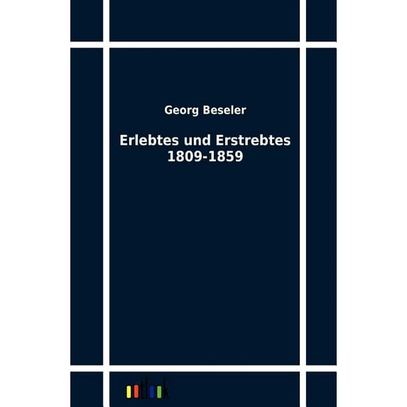 Erlebtes Und Erstrebtes 1809-1859 (Paperback)