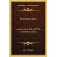 thumbnail image 1 of Erleston Glen : A Lancashire Story Of The Sixteenth Century (Paperback), 1 of 1