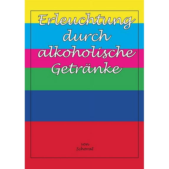 Erleuchtung durch alkoholische Getränke, (Paperback)