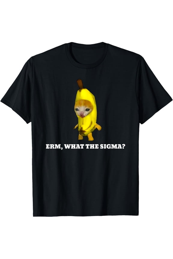 Erm, What Sigma? Cat banana meme T-Shirt