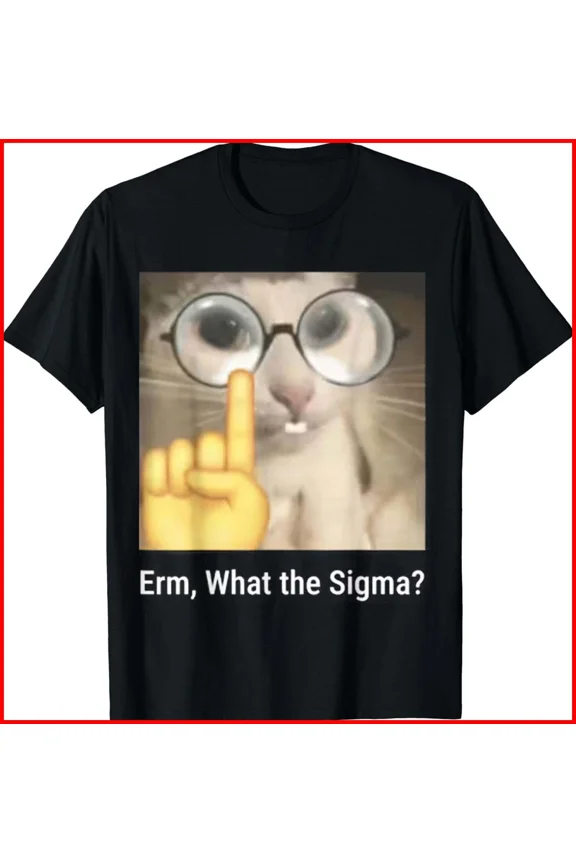 Erm What The Sigma Funny Cat Internet Slang Meme Unisex T-Shirt S-5XL