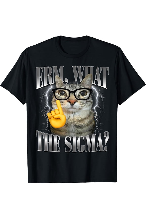 Erm, What the Sigma? Funny Humor Cat Meme With Sunglasses T-Shirt