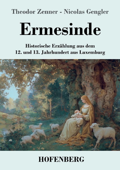 Ermesinde: Historische ErzÃ¤hlung aus dem 12. und 13. Jahrhundert aus Luxemburg, (Paperback)